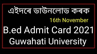 download Gauhati University b.Ed entrance test examination admit card 2021 latest