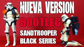 Nueva Version Bootleg del Sandtrooper Black Series