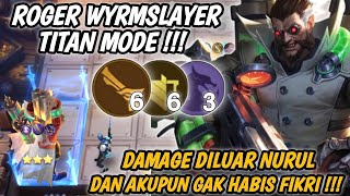 ROGER WYRMSLAYER TITAN MODE !!! GARUK2 ILANG Magic Chess Mobile Legends Bang Bang