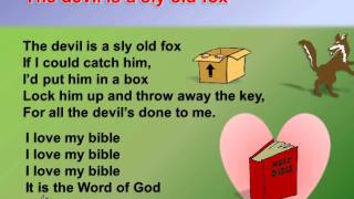 The Devil Is A Sly Old Fox  - Chorus - hebron-outreach.com