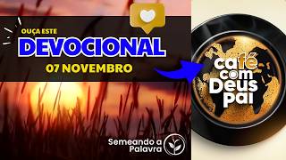 07 Novembro - O OLHAR DE JESUS | Devocional Café com Deus Pai | Semeando a Palavra