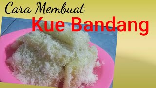 Resep dan Cara Membuat Kue Bandang