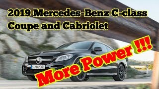 More Power, 2019 Mercedes Benz C class Coupe and Cabriolet