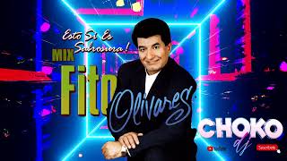 MIX FITO OLIVARES   CUMBIAS SABROSAS   CHOKO DJ