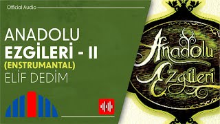 Ali Osman Erbaşı, Ceyhun Çelik, Erdinç Şenyaylar, Funda Dündar - Elif Dedim (Official Audio)