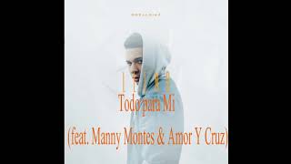 Onell Diaz - Todo para mí ft Manny Montes & Amor y Cruz