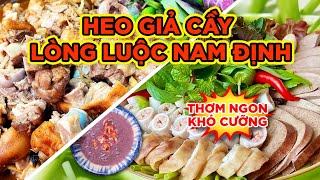 NGON..LÒNG HEO NAM ĐỊNH - THƠM..GIÒ HEO GIẢ CẦY!!!