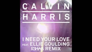 Calvin Harris & Ellie Goulding   I Need Your Love R3hab Remix)