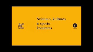 Švietimo, kultūros ir sporto komiteto posėdis 2021-05-04