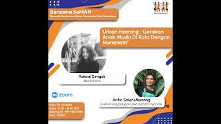 Bersama SoMAN "Urban Farming : Gerakan Anak Muda Di Kota Dengan Menanam"