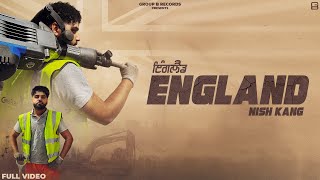 ENGLAND (Official Video) - Nish Kang | Latest Punjabi Songs 2023