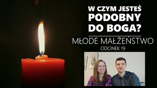 Podobni od zawsze x LUX Portal - W czym jesteś podobny do Boga? | Odcinek 19 - Młode małżeństwo |