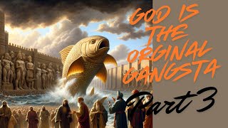 God is The Original Gangster Part 3