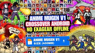 ANIME MUGEN V1 ANDROID (4OOMB) No Exagear /Anime War Crossover Mugen ANDROID