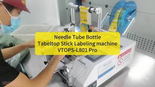 Needle Tube Bottle Semi ASutomatic Tabeltop Stick Labeling machine VTOPS-L801 Pro