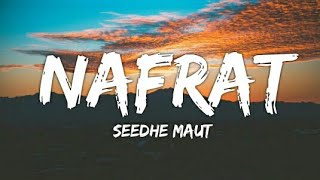 Seedhe Maut - Nafrat (Lyrics - Lyrical Video)