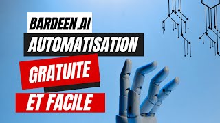 AUTOMATISATION FACILE AVEC BARDEEN AI