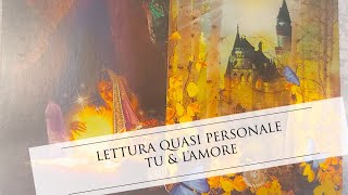 LETTURA QUASI PERSONALE, TU & L'AMORE❣️ 💕Tarocchi interattivi💗🔮🌺Lettura Tarocchi AMORE