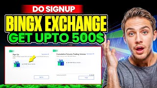 Do Signup BINGX EXCHANGE and Get Upto 500$ BONUS