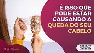 É isso que pode estar causando a queda do seu cabelo