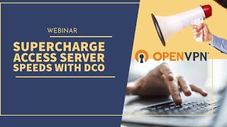 Webinar: Supercharge Access Server Speeds with DCO