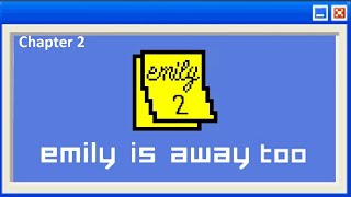 Emily is Away 2 - Chapter 2