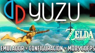 ZELDA TOTK EMULADOR YUZU 60 Fps , CONFIGURACION + EMULADOR + Mod + Fix Graficos y Shader Cache  2024