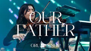 Our Father by ORU Worship | 2022-2023