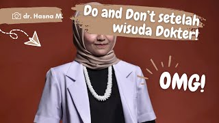 Jangan sampe menyesal!!!? Do and Don’t setelah tamat (wisuda) Dokter!