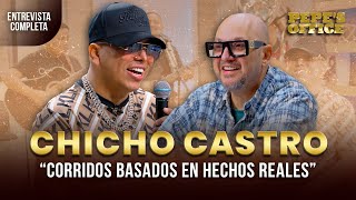 Chicho Castro: Corridos basados en hechos reales | Pepe's Office