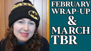 Feb Wrap Up & March TBR | Malazan & things