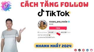 Cách Tăng Follow Tiktok Cá Nhân | Cách Tăng Follow Cho Tiktok Nhanh và Hiệu Quả Nhất