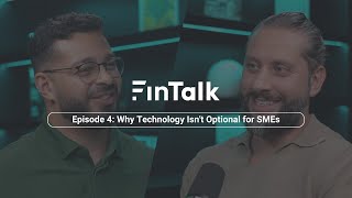 FinTalk EP04 - Why Technology Isn't Optional for SMEs, with Ayman Kaori