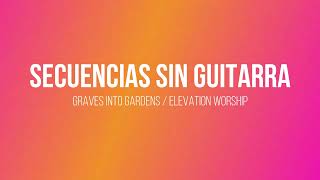 Secuencia sin Guitarra / Graves Into Gardens / Elevation Worship