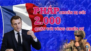 Pháp chuẩn bị gửi 2.000 quân tới vùng chiến sự