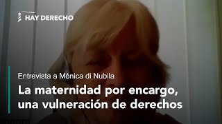 La maternidad por encargo, una vulneración de derechos. Entrevista a Mónica di Nubila