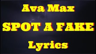 Ava Max - Spot a Fake (Lyrics)