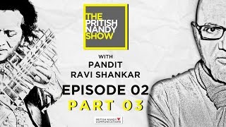 The Pritish Nandy Show | Episode 2 | Pandit Ravi Shankar - Part 3 | PNC