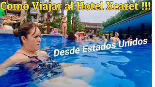 Como Viajar al Hotel Xcaret en Cancun desde Estados Unidos