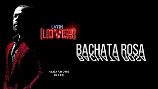 Bachata Rosa - Alexandre Pires - Latin Lover  Lಌ (En Vivo)