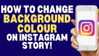 How To Change Background Color On Instagram Story 2023 | How To Always Tutorials