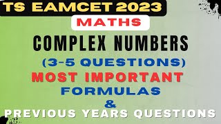 EAMCET MATHS 2023|FORMULAS REVISION| COMPLEXNUMBERS CONCEPT &PREVIOUS YEAR  BITS|#TSEAMCET2023