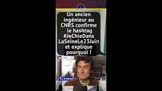 UN ANCIEN INGÉNIEUR AU CNRS CONFIRME LE HASHTAG # JECHIEDANSLASEINELE23JUIN ET EXPLIQUE POURQUOI !