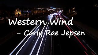 Carly Rae Jepsen – Western Wind Lyrics