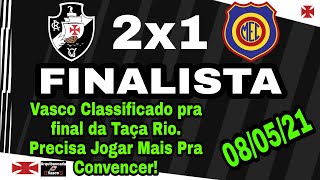 NA FINAL: TAÇA RIO • COM VANTAGEM DE DOIS RESULTADOS IGUAIS VASCO SE CLASIFICA PRA FINAL DA TAÇA RIO