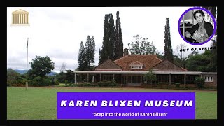 Discover the Fascinating World of Karen Blixen Museum