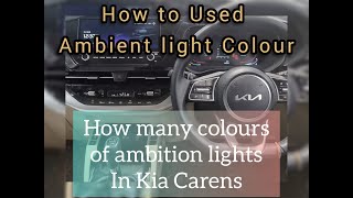 How to Set KIA Carens Ambient Colour,How many Colours of Ambient light, What Is Link To Drive Mode