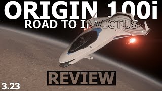 Star Citizen 3.23 - 10 Minutes More or Less Ship Review - ORIGIN 100i  (ROAD TO INVICTUS)