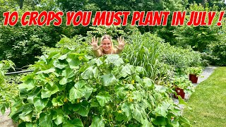 10 Crops To Plant In July RIGHT NOW !