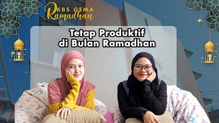 KBS Gema Ramadhan #3 PRODUKTIF DIKALA RAMADHAN